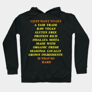 Vegan Joke 'Can I get a Fair Trade Raw Vegan Gluten Free Protein Rich Organic Salad" Hoodie